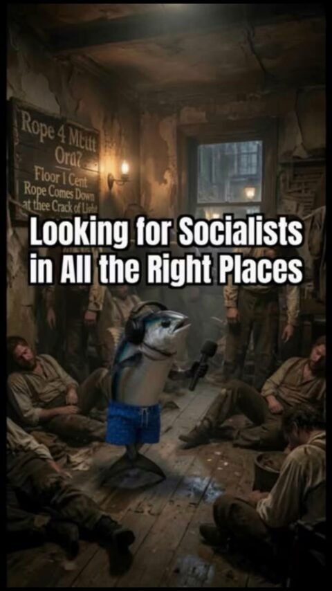 The Tuna goes on a trip to find a socialist to interview.